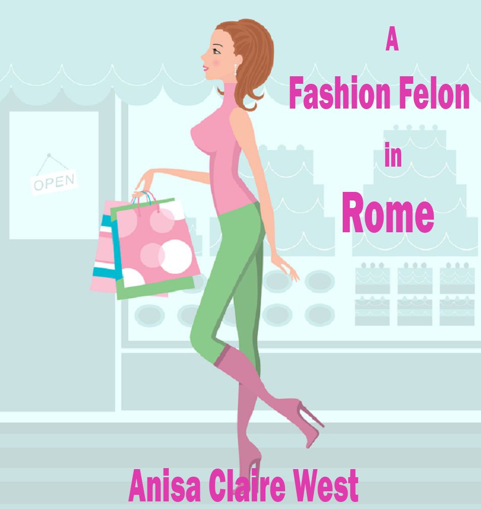 A Fashion Felon in Rome by Anisa Claire West