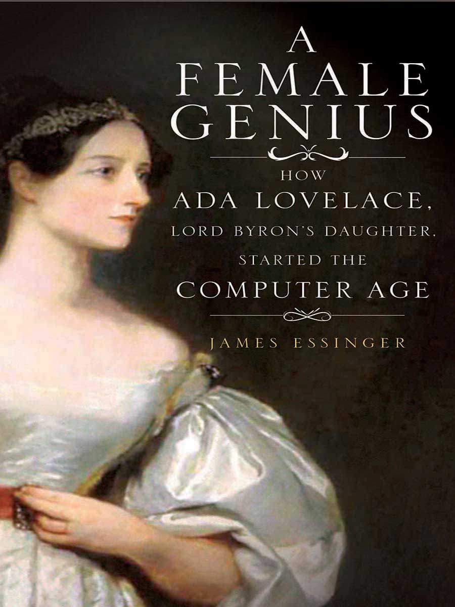 A Female Genius: How Ada Lovelace Started the Computer Age