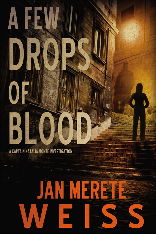 A Few Drops of Blood by Jan Merete Weiss