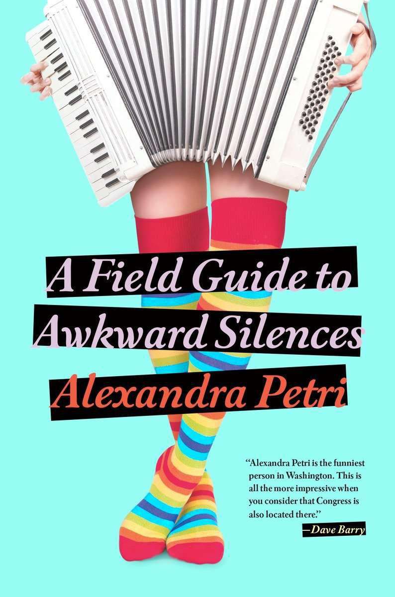 A Field Guide to Awkward Silences by Alexandra Petri