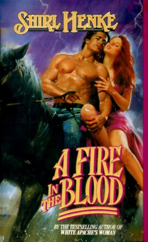 A Fire in the Blood (2000) by Shirl Henke