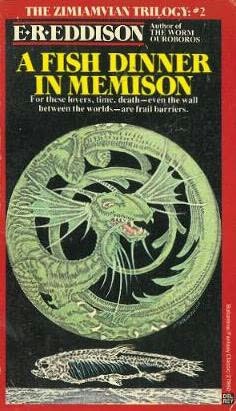 A Fish Dinner in Memison - Zimiamvian Trilogy 02 by E. R. Eddison