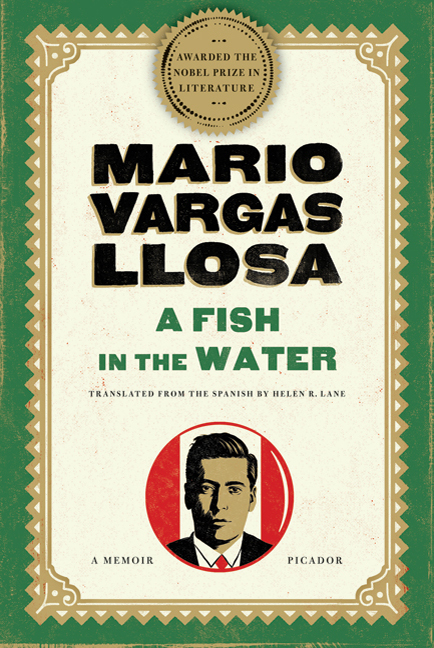 A Fish in the Water: A Memoir (2015) by Mario Vargas Llosa
