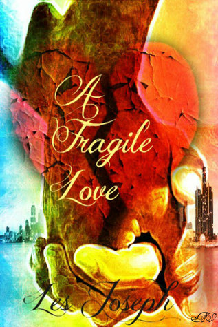 A Fragile Love (2013) by Les Joseph