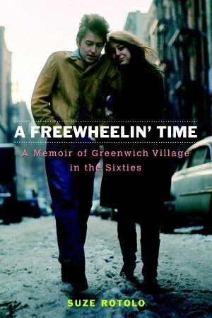 A Freewheelin' Time: Greenwich Village in the Sixties, Bob Dylan and Me (2008)