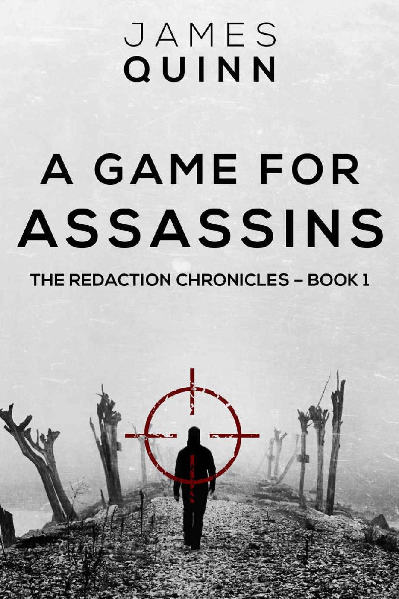 A Game for Assassins (The Redaction Chronicles Book 1) by James Quinn