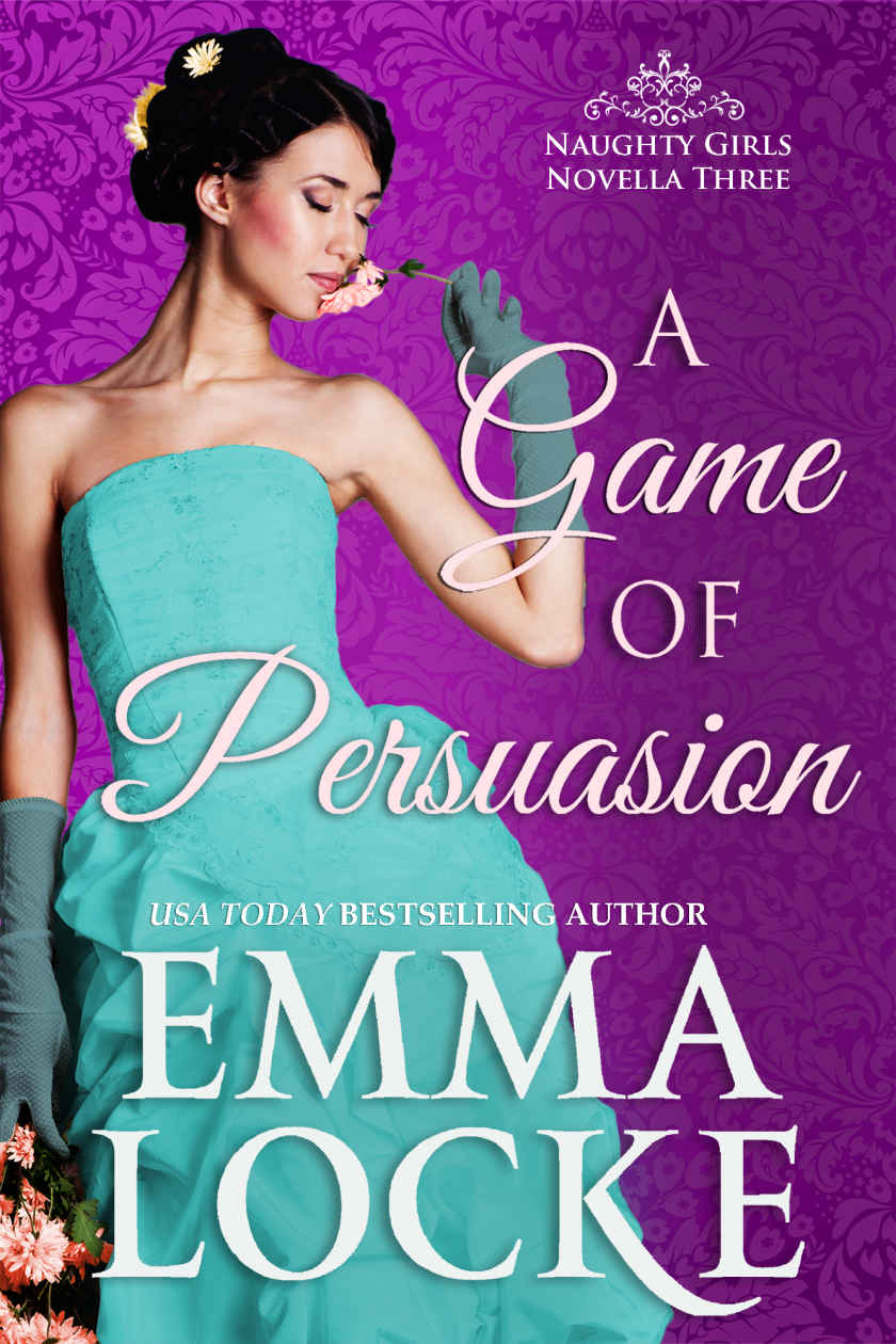 A Game of Persuasion: Extended Prologue for the Art of Ruining a Rake (The Naughty Girls Book 3)