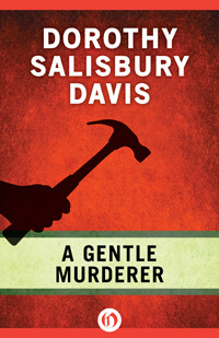 A Gentle Murderer (1980) by Dorothy Salisbury Davis