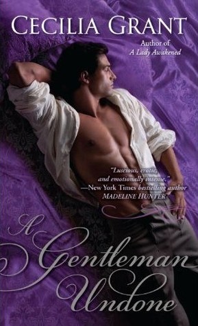 A Gentleman Undone (2012) by Cecilia Grant