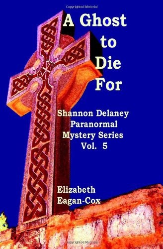 A Ghost to Die For by Elizabeth Eagan-Cox