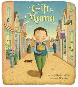 A Gift for Mama (2014) by Linda Ravin Lodding