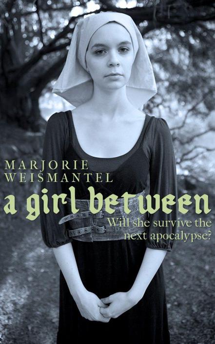 A Girl Between by Marjorie Weismantel