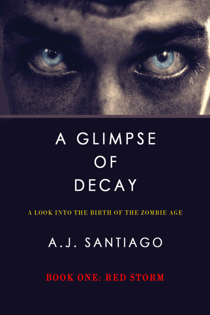 A Glimpse Of Decay (Book 1): Red Storm) by Santiago, A.J.