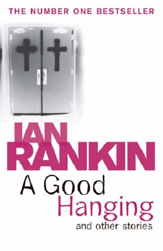 A Good Hanging and other Stories by Rankin, Ian