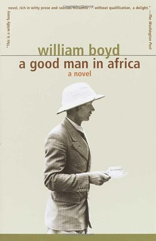 A Good Man in Africa (2003) by William Boyd