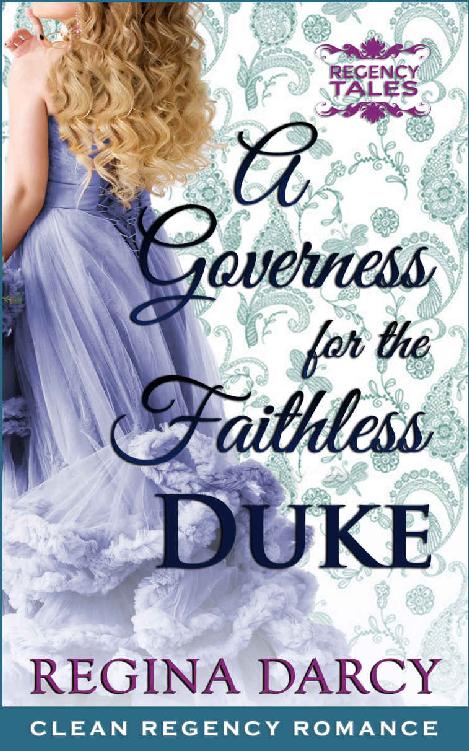 A Governess for the faithless Duke (Regency Romance) (Regency Tales Book 3)