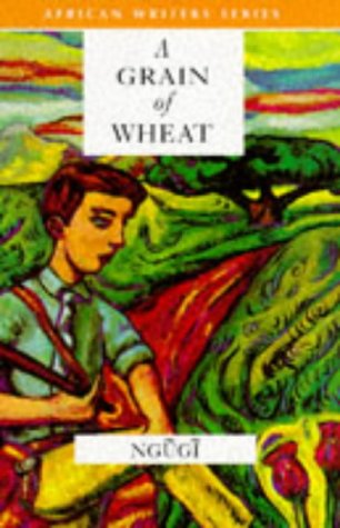 A Grain of Wheat (1994) by Ngũgĩ wa Thiong’o