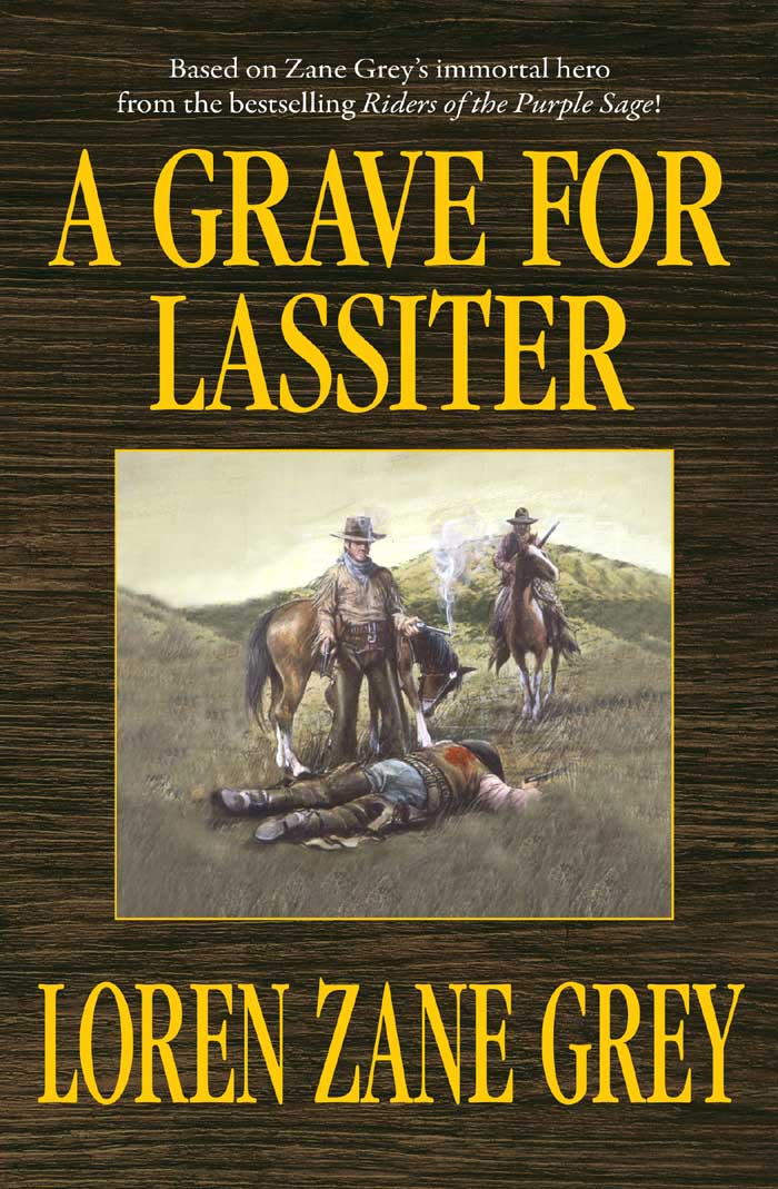 A Grave for Lassiter by Loren Zane Grey