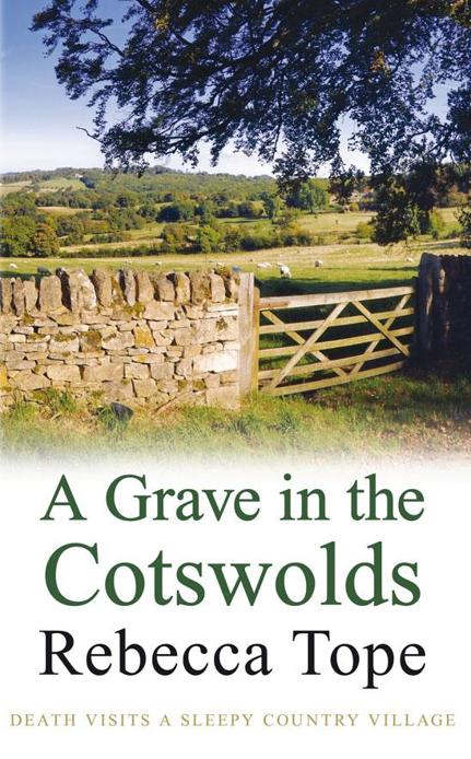 A Grave in the Cotswolds by Rebecca Tope