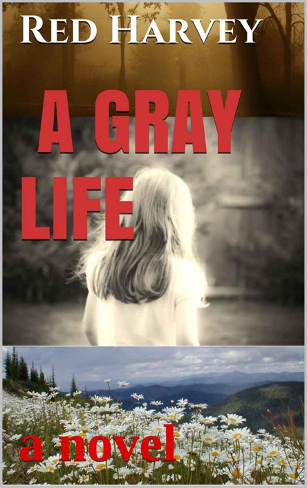 A Gray Life: a novel by Harvey, Red