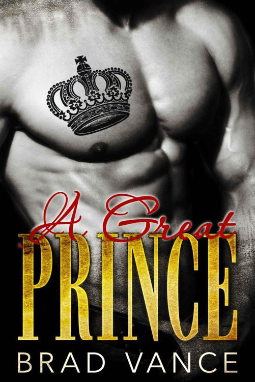 A Great Prince: A Royal Bad Boy Romance by Vance, Brad