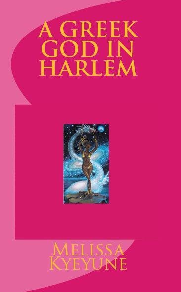 A Greek God In Harlem by Kyeyune, Melissa