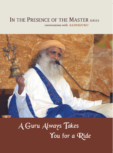 A Guru Always Takes You for a Ride by Sadhguru