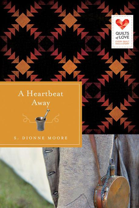 A Heartbeat Away: Quilts of Love Series by S. Dionne Moore