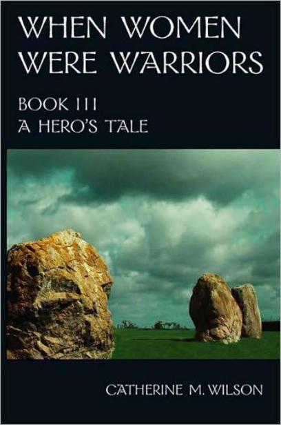 A Hero's Tale by Catherine M. Wilson