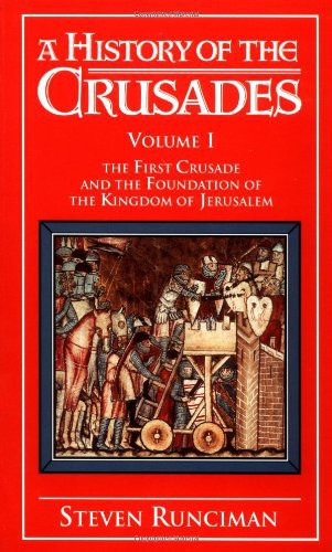 A History of the Crusades-Vol 1 by Steven Runciman