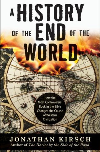 A History of the End of the World: How the Most Controversial Book in the Bible Changed the Course of Western Civilization (2006)