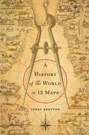 A History of the World in 12 Maps (2013) by Jerry Brotton