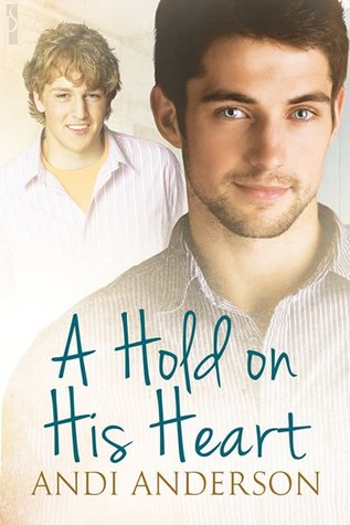 A Hold on His Heart (2012) by Andi Anderson