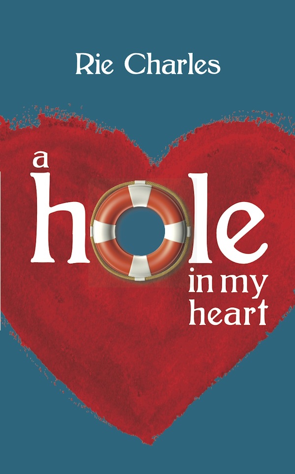 A Hole in My Heart (2014) by Rie Charles