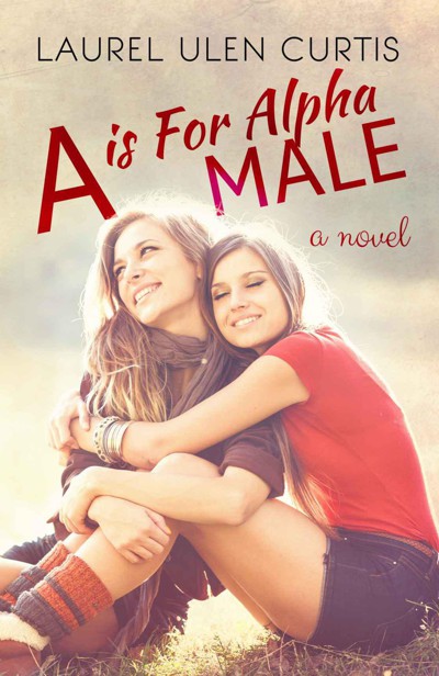 A Is for Alpha Male by Laurel Curtis