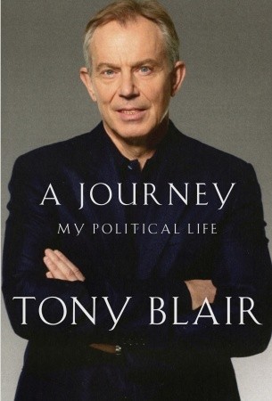 A Journey: My Political Life (2010) by Tony Blair