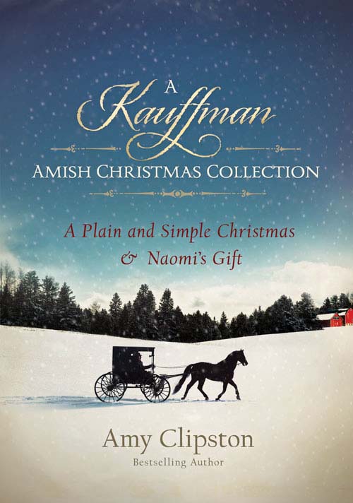 A Kauffman Amish Christmas Collection (2012) by Amy Clipston