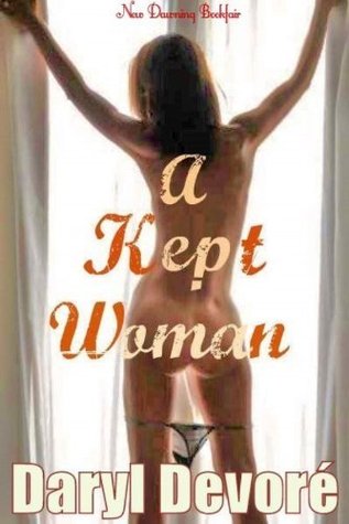 A Kept Woman (2011) by Daryl Devore