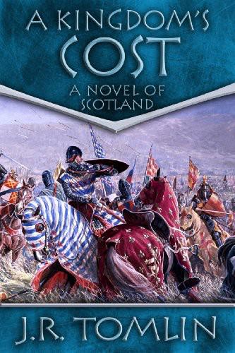 A Kingdom's Cost, a Historical Novel of Scotland