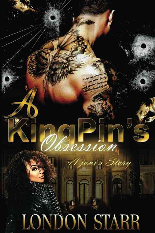 A Kingpin's Obsession: Ajoni's Story by London Starr