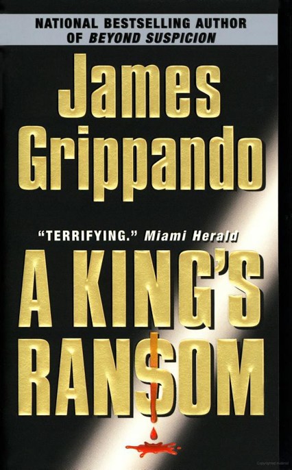 A King's Ransom by James Grippando