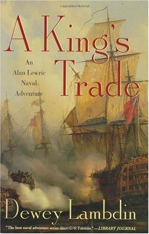 A King's Trade (2006) by Dewey Lambdin