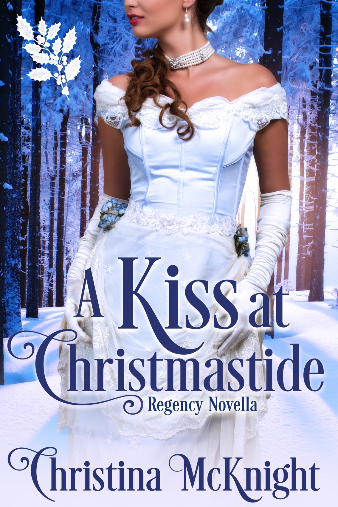 A Kiss At Christmastide: Regency Novella