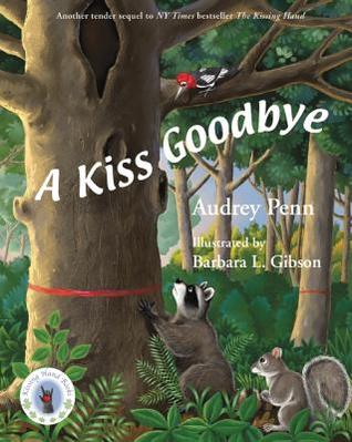 A Kiss Goodbye  (Chester the Raccoon (2007) by Audrey Penn