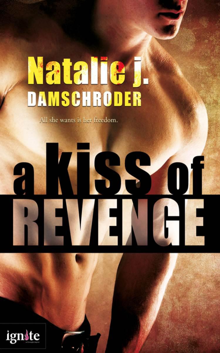 A Kiss of Revenge (Entangled Ignite) by Damschroder, Natalie