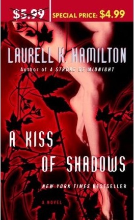 A Kiss of Shadows (2006) by Laurell K. Hamilton