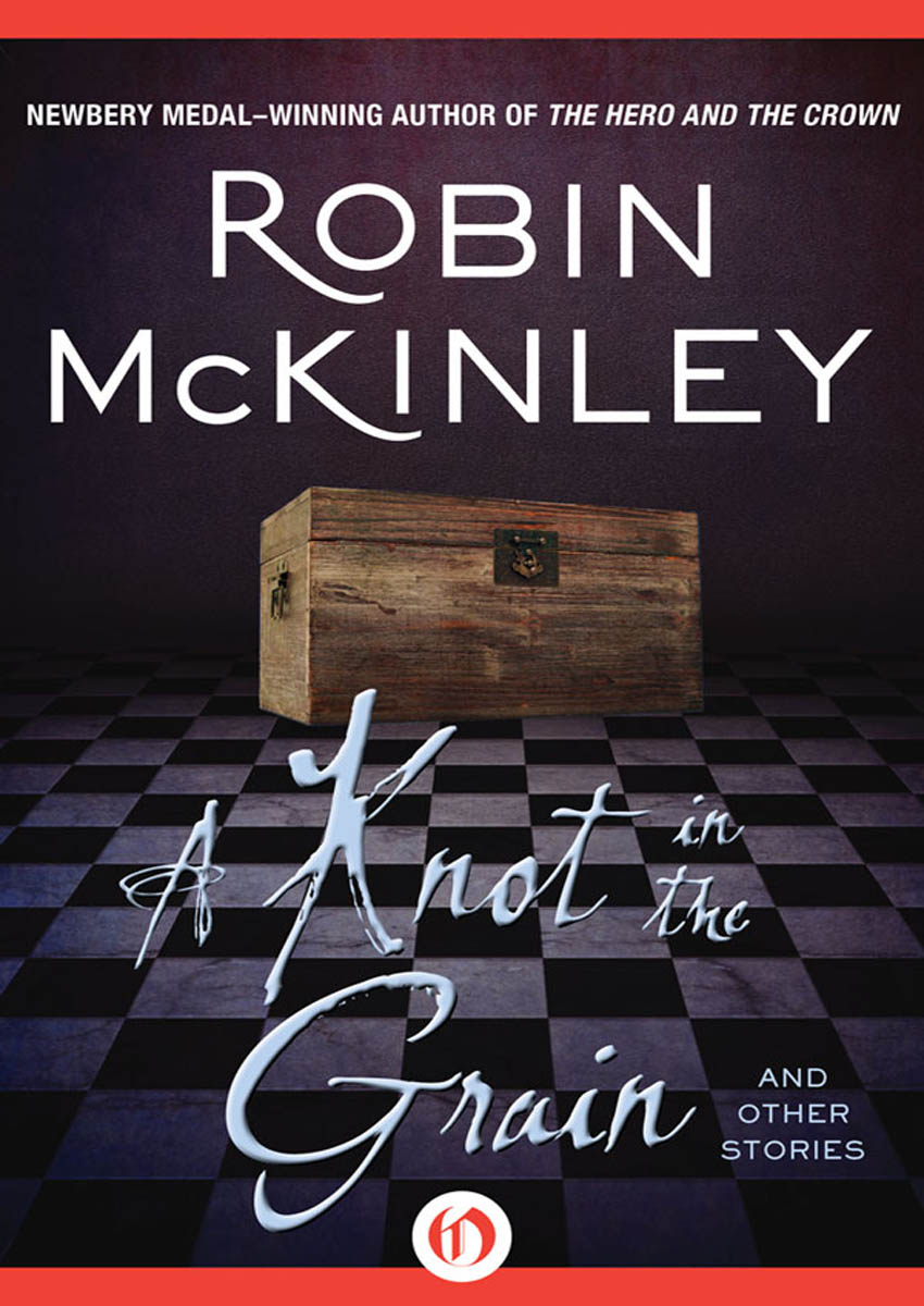 A Knot in the Grain by Robin McKinley