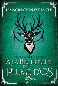 A la recherche de la plume d'os (2014) by Carole E. Barrowman