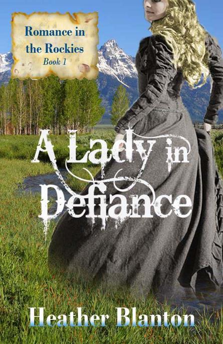 A Lady in Defiance by Heather Blanton