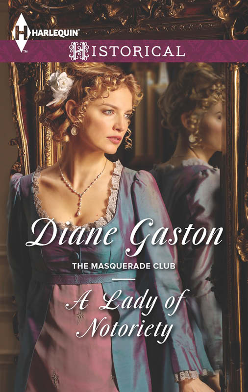 A Lady of Notoriety (The Masquerade Club) by Diane Gaston - A Lady of Notoriety (The Masquerade Club)